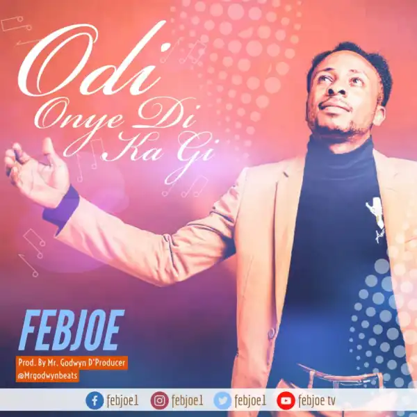 Febjoe - Odi Onye Di Ka Gi